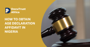 How to Obtain Age Declaration Affidavit in Nigeria