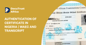 Authentication of Certificate in Nigeria | WAEC and Transcript