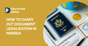 How to Carry out Document Legalization In Nigeria