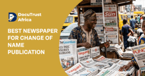Best Newspaper for Change of Name Publication in Nigeria